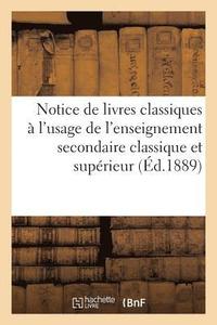 bokomslag Notice de Livres Classiques A l'Usage de l'Enseignement Secondaire Classique Et Superieur