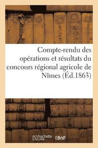 bokomslag Compte-Rendu Des Operations Et Resultats Du Concours Regional Agricole de Nimes