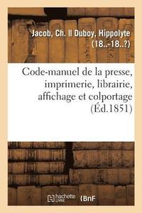 bokomslag Code-Manuel de la Presse, Imprimerie, Librairie, Affichage Et Colportage