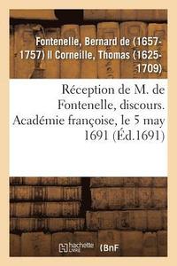 bokomslag Reception de M. de Fontenelle, Discours. Academie Francoise, Le 5 May 1691