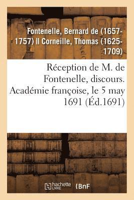 Bernard de Fontenelle, FONTENELLE-B, Bernard De Fontenelle - Réception de M. de Fontenelle, Discours. Académie Françoise, Le 5 May 1691, Häftad
