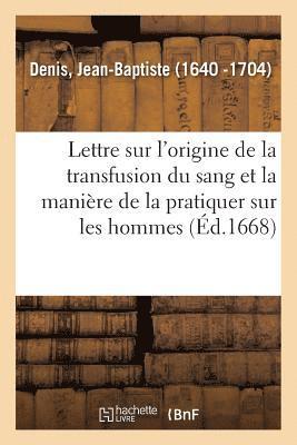 Jean-Baptiste Denis - Lettre écrite à Monsieur Sorbière, touchant l'origine de la transfusion du sang, Häftad