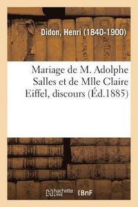 bokomslag Mariage de M. Adolphe Salles Et de Mlle Claire Eiffel, Discours