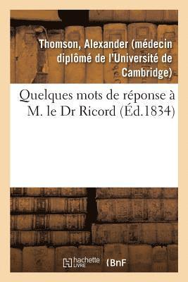 Alexander Thomson - Quelques Mots de Réponse À M. Le Dr Ricord, Häftad