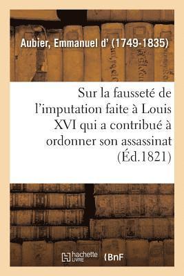 Note Sur La Fausset de l'Imputation Faite  Louis XVI 1