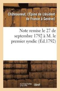 bokomslag Note Remise Le 27 de Septembre 1792 A M. Le Premier Syndic