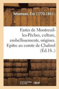bokomslag Les Fastes de Montreuil-Les-Pches, Sa Culture, Ses Embellissements Et Ses Origines