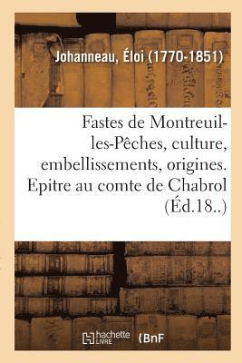 bokomslag Les Fastes de Montreuil-Les-Pêches, Sa Culture, Ses Embellissements Et Ses Origines