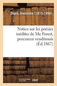 bokomslag Notice Sur Les Posies Indites de Me Forest, Procureur Vendmois