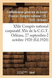 bokomslag Xxie Congrès National Corporatif. Xve de la C.G.T., Compte-Rendu Des Travaux