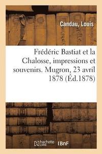 bokomslag Frédéric Bastiat Et La Chalosse, Impressions Et Souvenirs de la Fête Nationale Célébrée