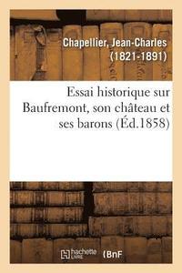 bokomslag Essai Historique Sur Baufremont, Son Chteau Et Ses Barons