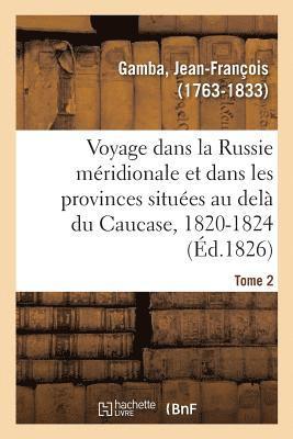 bokomslag Voyage Dans La Russie Mridionale Et Particulirement Dans Les Provinces Situes Au Del Du Caucase