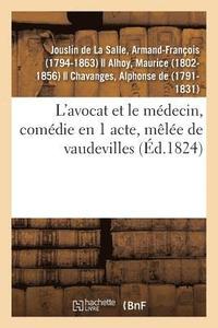 bokomslag L'Avocat Et Le Mdecin, Comdie En 1 Acte, Mle de Vaudevilles