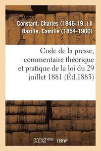 bokomslag Code de la Presse, Commentaire Thorique Et Pratique de la Loi Du 29 Juillet 1881