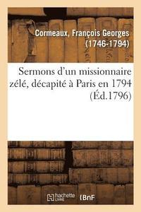 bokomslag Sermons d'Un Missionnaire Zl, Dcapit  Paris En 1794