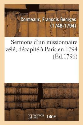 Sermons d'Un Missionnaire Zl, Dcapit  Paris En 1794 1