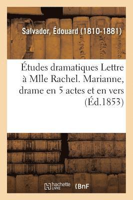 bokomslag tudes Dramatiques Lettre  Mlle Rachel. Marianne, Drame En 5 Actes Et En Vers