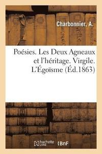 bokomslag Poesies. Les Deux Agneaux Et l'Heritage. Virgile. l'Egoisme