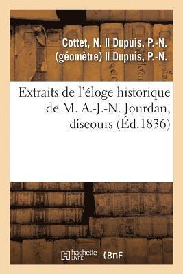 Extraits de l'Eloge Historique de M. A.-J.-N. Jourdan, Discours 1