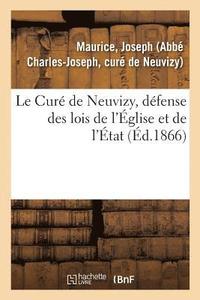 bokomslag Le Curé de Neuvizy, Défense Des Lois de l'Église Et de l'État