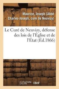 bokomslag Le Cure de Neuvizy, Defense Des Lois de l'Eglise Et de l'Etat