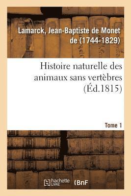 bokomslag Histoire Naturelle Des Animaux Sans Vertebres. Tome 1