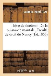 bokomslag These de Doctorat. de la Puissance Maritale. Faculte de Droit de Nancy