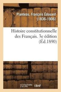 bokomslag Histoire Constitutionnelle Des Français. 3e Édition
