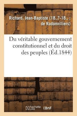 Jean-Baptiste Richard, RICHARD-J - Du Véritable Gouvernement Constitutionnel Et Du Droit Des Peuples, Häftad