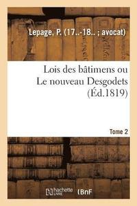 bokomslag Lois Des Batimens Ou Le Nouveau Desgodets. Tome 2