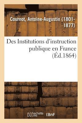 bokomslag Des Institutions d'Instruction Publique En France