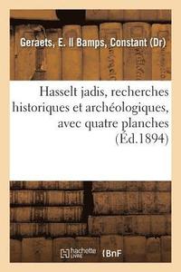 bokomslag Hasselt Jadis Ou Recherches Historiques Et Archeologiques Sur Les Vieux Remparts