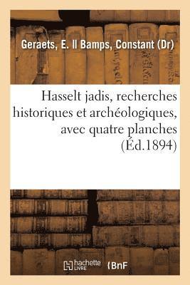 Hasselt Jadis Ou Recherches Historiques Et Archéologiques Sur Les Vieux Remparts