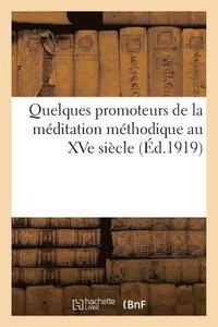 bokomslag Quelques Promoteurs de la Meditation Methodique Au Quinzieme Siecle