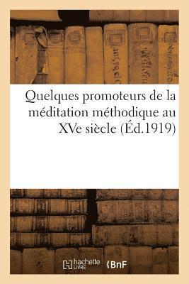 bokomslag Quelques Promoteurs de la Meditation Methodique Au Quinzieme Siecle