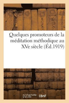 Quelques Promoteurs de la Méditation Méthodique Au Quinzième Siècle
