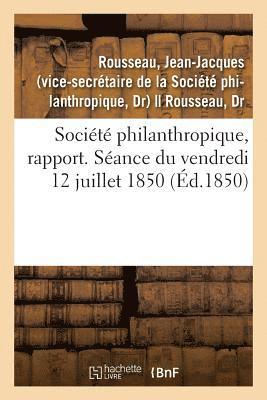 Société Philanthropique, Rapport. Séance Du 12 Juillet 1850. Remplacement Du Professeur Marjolin