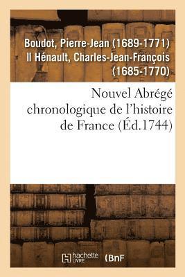 Nouvel Abrg Chronologique de l'Histoire de France, Contenant Les vnemens de Notre Histoire 1