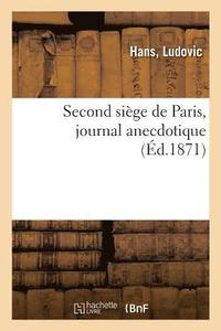 bokomslag Second Siege de Paris, Journal Anecdotique