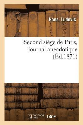 bokomslag Second Siege de Paris, Journal Anecdotique