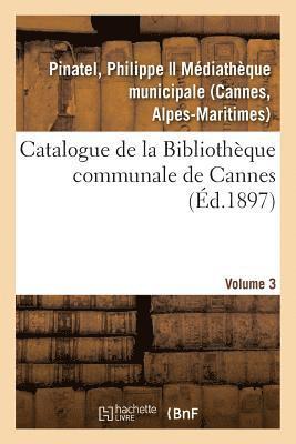Catalogues Des Collections Bibliographiques, Scientifiques Et Artistiques de Cannes 1