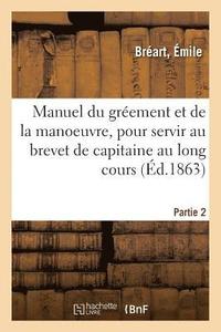 bokomslag Manuel Du Greement Et de la Manoeuvre, Pour Servir Au Brevet de Capitaine Au Long Cours