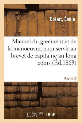 bokomslag Manuel Du Gréement Et de la Manoeuvre, Pour Servir Au Brevet de Capitaine Au Long Cours