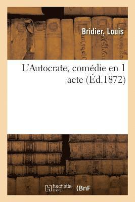 bokomslag L'Autocrate, Comédie En 1 Acte