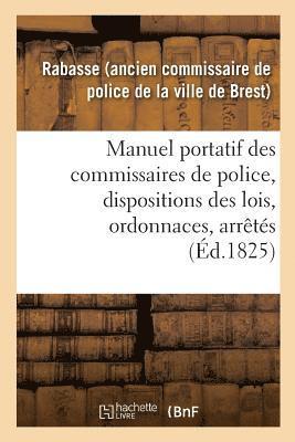 bokomslag Manuel Portatif Des Commissaires de Police, Contenant Sommairement, Et Par Ordre Alphabetique