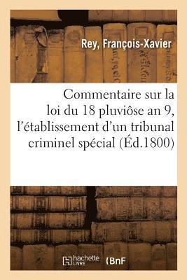 bokomslag Commentaire Sur La Loi Du 18 Pluviose an 9, Portant Etablissement d'Un Tribunal Criminel Special