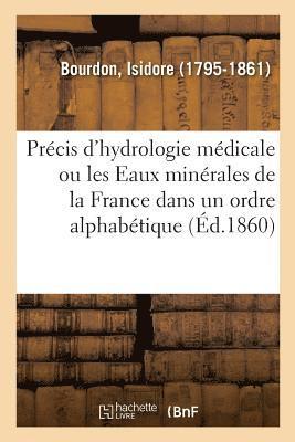 bokomslag Prcis d'Hydrologie Mdicale Ou Les Eaux Minrales de la France Dans Un Ordre Alphabtique