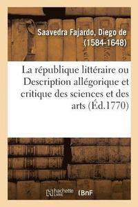 bokomslag La rpublique littraire ou Description allgorique et critique des sciences et des arts