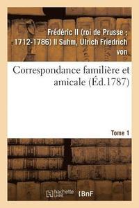 bokomslag Correspondance Familire Et Amicale. Tome 1